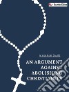 An Argument Against Abolishing Christianity. E-book. Formato EPUB ebook