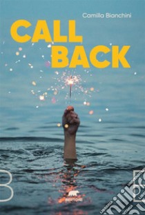 Call Back. E-book. Formato EPUB ebook di Camilla Bianchini