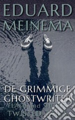 De grimmige ghostwriter. E-book. Formato EPUB ebook