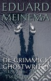 De grimmige ghostwriter. E-book. Formato EPUB ebook