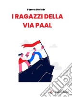 I ragazzi della via Paal. E-book. Formato EPUB ebook