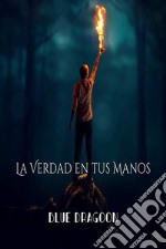 La Verdad en tus Manos. E-book. Formato EPUB