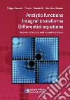 Analytic Functions Integral Transforms Differential Equations. E-book. Formato PDF ebook di Filippo Gazzola