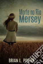 Morte no Rio Mersey. E-book. Formato EPUB ebook