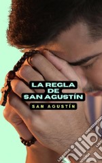 La regla de San Agustín. E-book. Formato EPUB