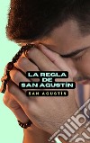 La regla de San Agustín. E-book. Formato EPUB ebook