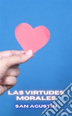 Las virtudes morales. E-book. Formato EPUB ebook