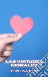 Las virtudes morales. E-book. Formato EPUB ebook