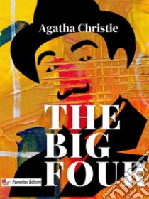 The Big Four. E-book. Formato EPUB ebook di Agatha Christie