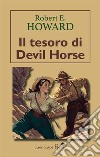 Il tesoro di Devil Horse. E-book. Formato EPUB ebook