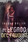 El Legado del Erudito. E-book. Formato EPUB ebook di Joshua Buller