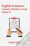 English Grammar: Common Mistakes to Avoid Volume II. E-book. Formato EPUB ebook