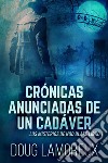 Crónicas Anunciadas De Un Cadáver. E-book. Formato EPUB ebook