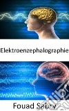 ElektroenzephalographieElektroenzephalographie-basiertes Gedankenlesen ist nicht länger nur eine Fantasie; es könnte in naher Zukunft Realität werden. E-book. Formato EPUB ebook