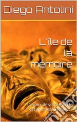 L&apos;ile de la memoireL&apos;avenir de votre monde est dans les machines?. E-book. Formato EPUB ebook