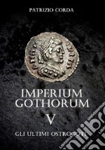 Imperium Gothorum. Gli Ultimi Ostrogoti. E-book. Formato EPUB ebook