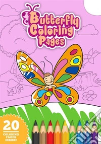 Cute Butterfly Coloring Printable Book For Kids: Easy and Cute Style Coloring Pages of Different Butterflieswith Beautiful Wing Patterns for Boys Girls Kids Ages 4-8 (Ready to be Print). E-book. Formato EPUB ebook