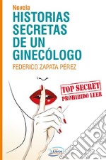 Historias secretas de un ginecólogo. E-book. Formato EPUB