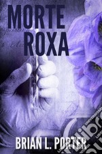 Morte Roxa. E-book. Formato EPUB ebook