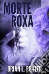 Morte Roxa. E-book. Formato EPUB ebook