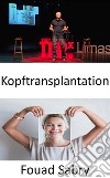 KopftransplantationEin italienischer Wissenschaftler behauptet, die weltweit erste erfolgreiche menschliche Kopftransplantation durchgeführt zu haben. E-book. Formato EPUB ebook