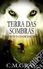 Terra das Sombras. E-book. Formato EPUB ebook