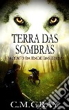 Terra das Sombras. E-book. Formato EPUB ebook di C.M. Gray