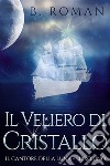 Il Veliero di Cristallo. E-book. Formato EPUB ebook