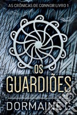 Os Guardiões. E-book. Formato EPUB ebook