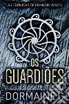 Os Guardiões. E-book. Formato EPUB ebook