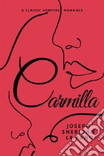 CarmillaCarmilla The Vampire&apos;s Embrace: A Gothic Tale of Love and Mystery. E-book. Formato EPUB