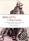 Briganti a Baia LatinaIl brigantaggio nell'Alto casertano e l’incendio del Palazzo Scotti in Baia Latina. E-book. Formato EPUB ebook di pietro boccia