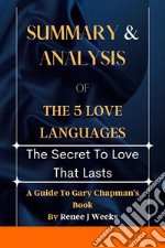 Summary And Analysis of The 5 Love LanguagesThe Secret To Love That Lasts. E-book. Formato EPUB ebook