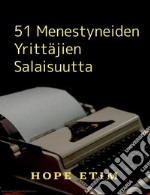 51 Menestyneiden Yrittäjien Salaisuutta. E-book. Formato EPUB ebook