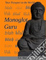 Monoglot GuruYour Passport to the World. E-book. Formato EPUB