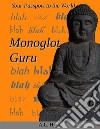 Monoglot GuruYour Passport to the World. E-book. Formato EPUB ebook