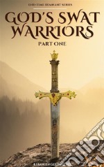 God&apos;s SWAT Warriors Part One. E-book. Formato EPUB ebook