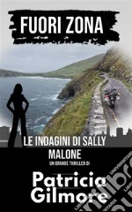 Fuori zonaLe indagini di Sally Malone. E-book. Formato EPUB ebook