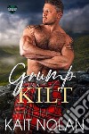 Grump in a KiltA Silver Fox, Grumpy Soft For Sunshine, Opposites Attract Small Town Romance. E-book. Formato EPUB ebook di Kait Nolan