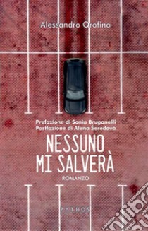 Nessuno mi salverà. E-book. Formato EPUB ebook di alessandro Orofino