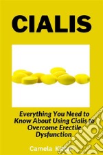 CialisEverything you need to know about using cialis to overcome erectile dysfunction. E-book. Formato EPUB ebook