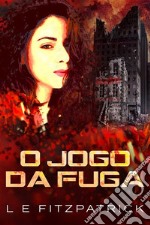 O Jogo da Fuga. E-book. Formato EPUB ebook