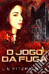 O Jogo da Fuga. E-book. Formato EPUB ebook