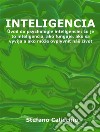 InteligenciaÚvod do psychológie inteligencie: co je to inteligencia, ako funguje, ako sa vyvíja a ako môže ovplyvnit náš život. E-book. Formato EPUB ebook