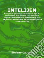 IntelijenPengantar psikologi kecerdasan: apa itu kecerdasan, bagaimana cara kerjanya, bagaimana kecerdasan berkembang, dan bagaimana kecerdasan dapat memengaruhi kehidupan kita. E-book. Formato EPUB ebook