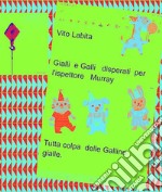 Gialli e Galli disperati per l&apos;ispettore MurrayTutta  colpa delle Galline gialle. E-book. Formato PDF ebook