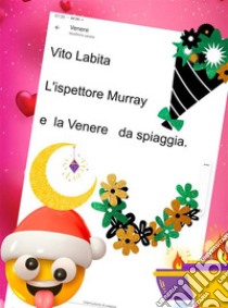 L'ispettore Murray   e  la  Venere da spiaggia. E-book. Formato PDF ebook di Labita Vito