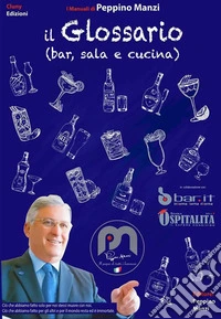 Il Glossario(bar, sala e cucina). E-book. Formato PDF ebook