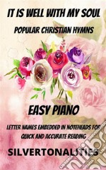 It Is Well With My Soul Piano Hymns Collection for Easy Piano. E-book. Formato EPUB ebook