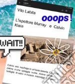 L&apos;ispettore Murray   e Calvin KleinCalvin era naufrago in un&apos;isola deserta. Con  due palme e una spiaggia vuota.  Aveva cento bottiglie di vetro e inviava messaggi a. E-book. Formato PDF ebook